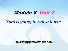 《Sam is going to ride horse》PPT课件ppt课件