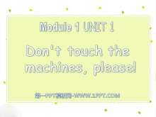 《Don't touch the machines,please!》PPT课件3ppt课件