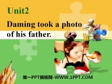《Daming took a photo of his father》PPT课件ppt课件