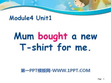 《Mum bought a new T-shirt for me》PPT课件2ppt课件