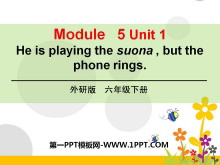 《He is playing the suona,but the phone rings》PPT课件3ppt课件
