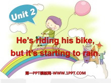 《He's riding his bike,but it's starting to rain》课件ppt课件