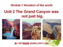 《The Grand Canyon was not just big》 PPT课件ppt课件