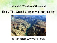 《The Grand Canyon was not just big》 PPT课件3ppt课件
