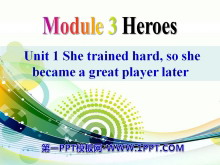 《She trained hardso she became a great player later》PPTppt课件