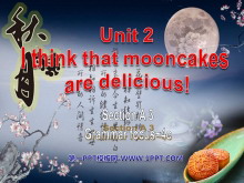 《I think that mooncakes are delicious!》PPT课件3ppt课件