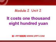 《It costs one thousand eight hundred yuan》PPT课件5ppt课件