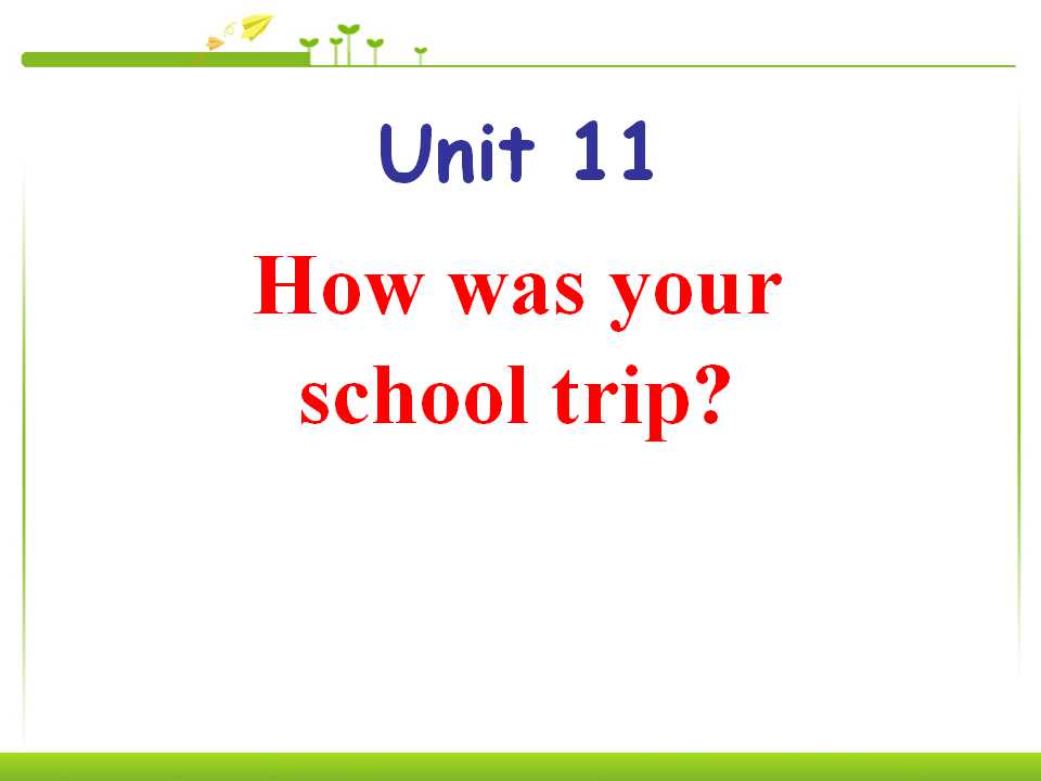 《How was your school trip?》PPT课件7ppt课件