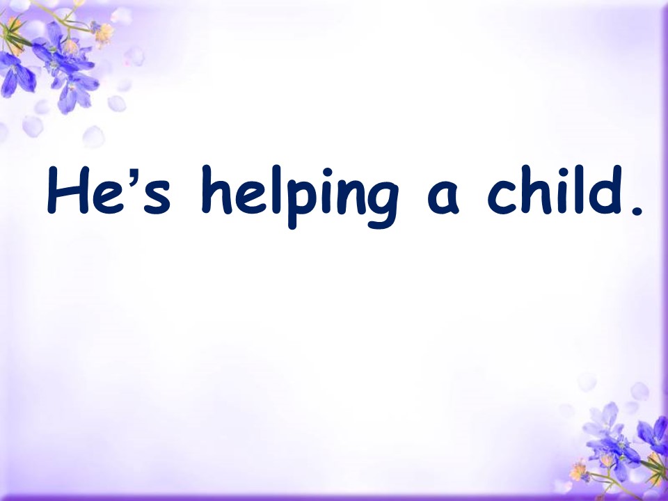《He's helping a child》PPT课件ppt课件