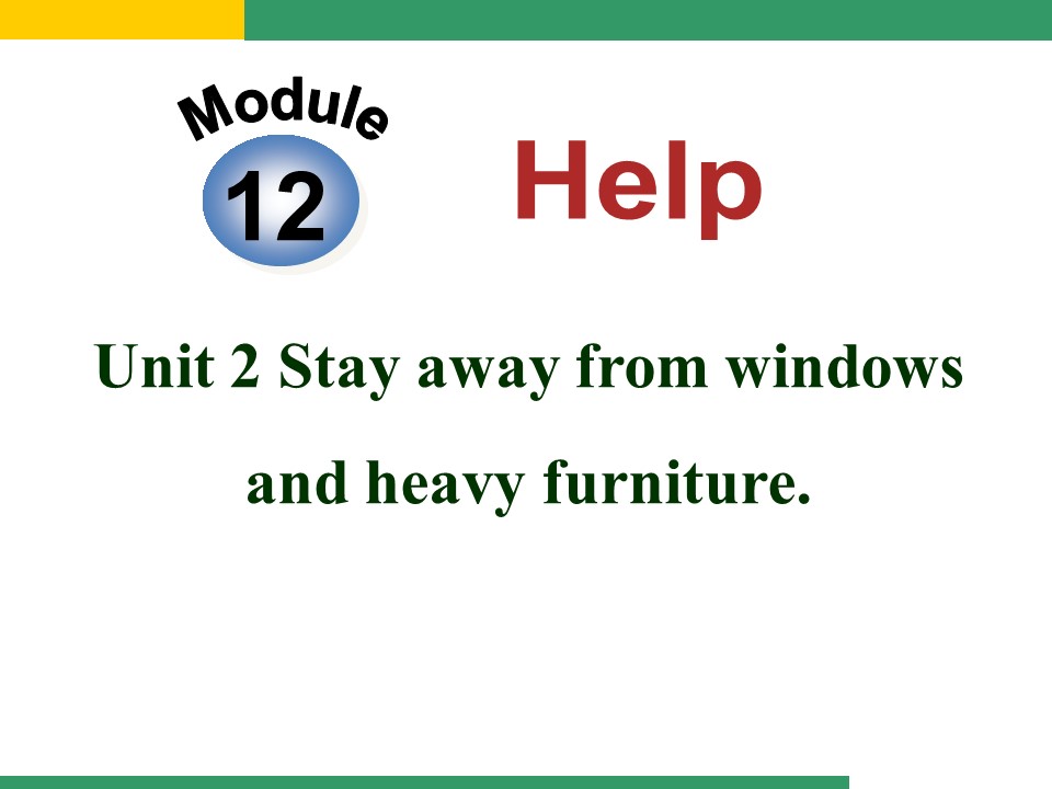 《Stay away from windows and heavy furniture》Help PPT课件ppt课件