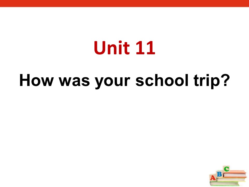《How was your school trip?》PPT课件11ppt课件