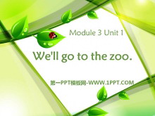 《We'll go to the zoo》PPT课件3