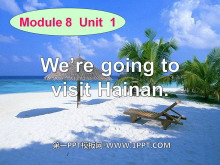 《We are going to visit Hainan》PPT课件