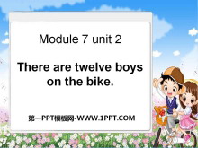 《There are twelve boys on the bike》PPT课件