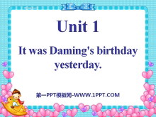 《It was Daming's birthday yesterday》PPT课件