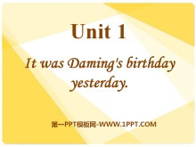 《It was Daming's birthday yesterday》PPT课件2