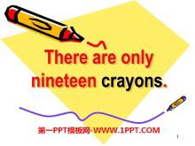 《There are only nineteen crayons》PPT课件2