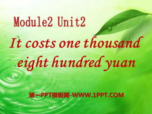 《It costs one thousand eight hundred yuan》PPT课件2