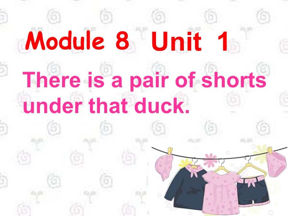 《There's a pair of shorts under that duck》PPT课件