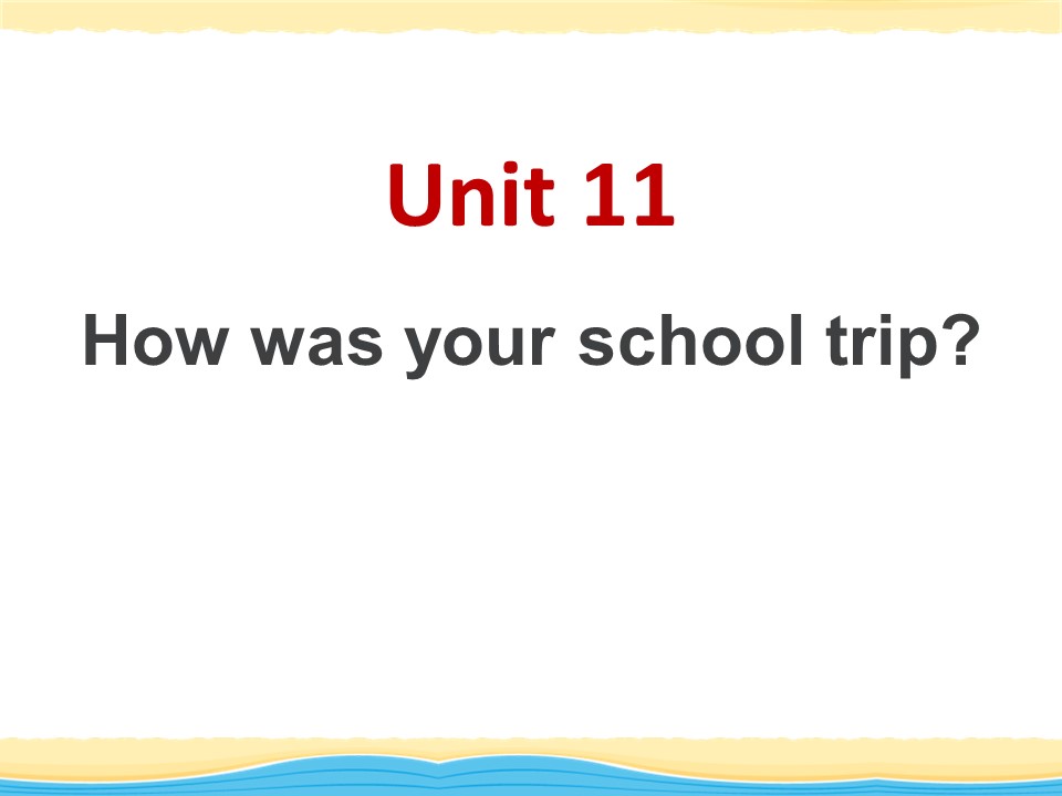 《How was your school trip?》PPT课件8